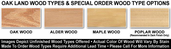 Custom Oak Land Wood Type Options
