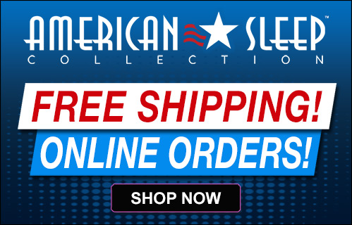 Free Shipping With American Sleep Collection Online Purchases